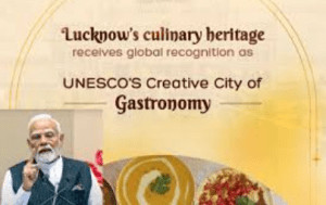 Lucknow Recognised as UNESCO Creative City of Gastronomy